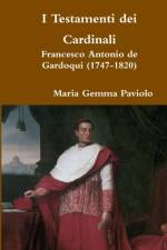 I Testamenti Dei Cardinali: Francesco Antonio De Gardoqui (1747-1820) af Maria Gemma Paviolo