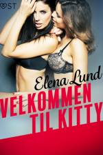 Velkommen til Kitty - Erotisk novelle af Elena Lund