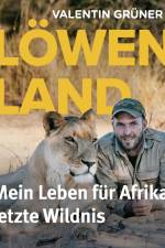 Löwenland: Mein Leben für Afrikas letzte Wildnis af Valentin Grüner