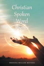 Christian Spoken Word Poems af Brenda Miller Meyers