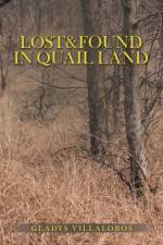 Lost&Found in Quail Land af Gladys Villalobos