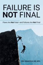 Failure Is Not Final af Eric Mansfield Mph