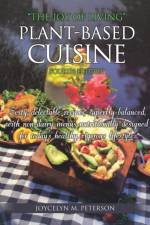 The Joy of Living Plant-Based Cuisine af Joycelyn M Peterson