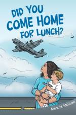 Did You Come Home for Lunch? af Mark H McCraw