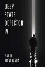 Deep State Defector IV af Rahul Manchanda