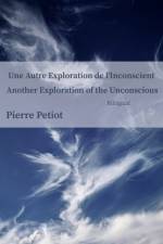 Another Exploration of the Unconscious Une Autre Exploration de l'Inconscient af Pierre Petiot