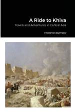A Ride to Khiva af Frederick Burnaby