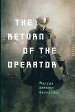 The Return of the Operator af Marcos Antonio Hernandez