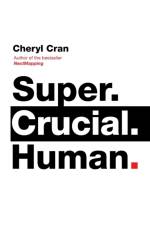 Super. Crucial. Human af Cheryl Cran