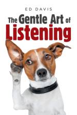The Gentle Art of Listening af Ed Davis