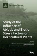 Study of the Influence of Abiotic and Biotic Stress Factors on Horticultural Plants