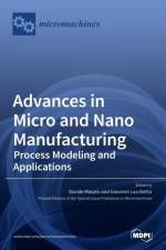 Advances in Micro and Nano Manufacturing