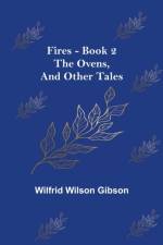 Fires - Book 2 af Wilfrid Wilson Gibson