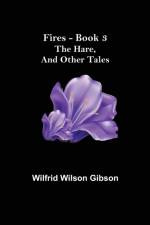 Fires - Book 3 af Wilfrid Wilson Gibson