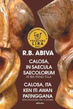 Calosa, In Saecula Saecolorum at iba pang mga Tula af R B Abiva