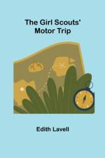 The Girl Scouts' Motor Trip af Edith Lavell