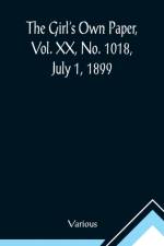 The Girl's Own Paper, Vol. XX, No. 1018, July 1, 1899 af Various