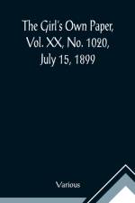 The Girl's Own Paper, Vol. XX, No. 1020, July 15, 1899 af Various