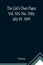 The Girl's Own Paper, Vol. XX, No. 1022, July 29, 1899 af Various