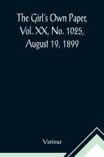 The Girl's Own Paper, Vol. XX, No. 1025, August 19, 1899 af Various