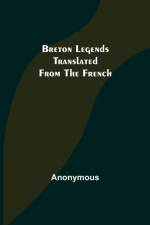 Breton Legends; Translated from the French af Anonymous