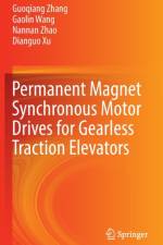 Permanent Magnet Synchronous Motor Drives for Gearless Traction Elevators af Guoqiang Zhang