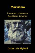 Marxismo- Promesas Luminosas y Realidades Sombrias af Oscar Luis Rigiroli