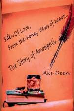 Pen of love, From the honey-dew of heart..... Story of Amrapali... af 'Aks Deep