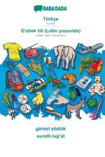 BABADADA, Turkce - O'zbek tili (Lotin yozuvida), goersel soezluk - suratli lugʻat af Babadada Gmbh