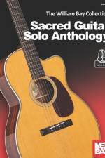 The William Bay Collection - Sacred Guitar Solo Anthology af William Bay