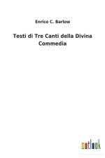 Testi di Tre Canti della Divina Commedia af Enrico C Barlow