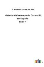 Historia del reinado de Carlos III en Espana af D Antonio Ferrer del Rio