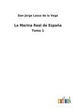 La Marina Real de Espana af Don Jorge Lasso de la Vega