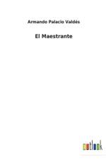 El Maestrante af Armando Palacio Valdes