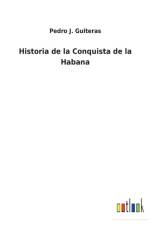 Historia de la Conquista de la Habana af Pedro J Guiteras