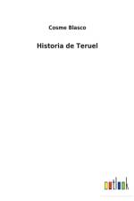 Historia de Teruel af Cosme Blasco
