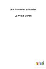La Vieja Verde af D M Fernandez Y Gonzalez