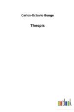 Thespis af Carlos-Octavio Bunge