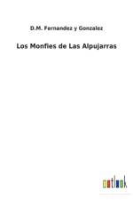 Los Monfies de Las Alpujarras af D M Fernandez Y Gonzalez