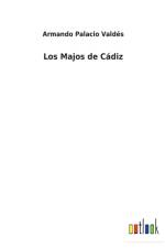 Los Majos de Cadiz af Armando Palacio Valdes