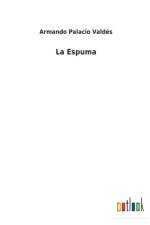 La Espuma af Armando Palacio Valdes