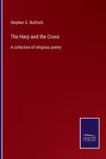 The Harp and the Cross af Stephen Greenleaf Bulfinch