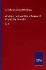Minutes of the Committee of Defence of Philadelphia, 1814-1815 af Committee of Defence of Philadelphia