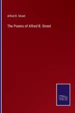 The Poems of Alfred B. Street af Alfred B Street