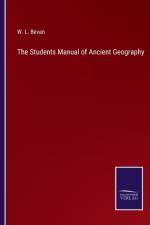 The Students Manual of Ancient Geography af W L Bevan