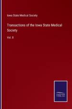 Transactions of the Iowa State Medical Society af Iowa State Medical Society
