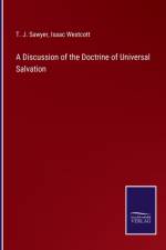 A Discussion of the Doctrine of Universal Salvation af T J Sawyer