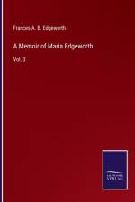 A Memoir of Maria Edgeworth af Frances A B Edgeworth