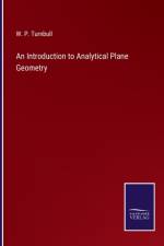 An Introduction to Analytical Plane Geometry af W P Turnbull