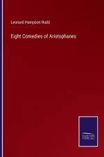 Eight Comedies of Aristophanes af Leonard Hampson Rudd